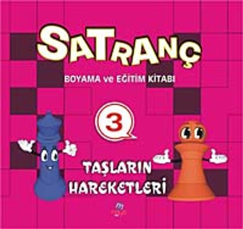 Satranç Boyama ve Eğitim Kitabı -3 / Taşların Hareketleri