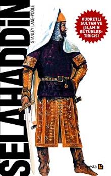 Selahaddin & Kudretli Sultan ve İslamın Bütünleştiricisi