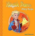 Küçük Prens - Ateş Kuşu (Resimli Hikaye)