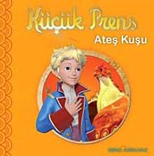 Küçük Prens - Ateş Kuşu (Resimli Hikaye)