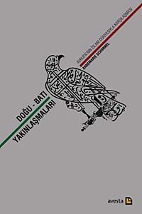 Doğu-Batı Yakınlaşmaları & Avrupa'nın İslam Dünyasıyla Karşılaşması