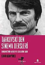 Tarkovski'den Sinema Dersleri & Tarkovski'nin Hayatı ve Eserlerine Dair