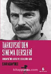 Tarkovski'den Sinema Dersleri & Tarkovski'nin Hayatı ve Eserlerine Dair - Semir Aslanyürek
