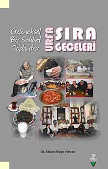 Geleneksel Bir Sohbet Toplantısı & Urfa Sıra Geceleri