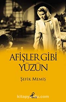 Afişler Gibi Yüzün - Şefik Memiş