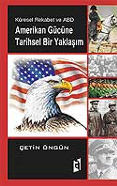 Amerikan Gücüne Tarihsel Bir Yaklaşım / Küresel Rekabet ve ABD