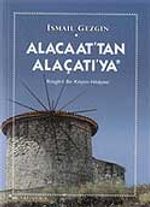 Alacaat'tan Alaçatı'ya / Rüzgarlı Bir Köyün Hikayesi