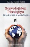 Sosyolojiden İdeolojiye & Küresel ve Milli Arasında Türkiye