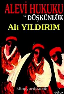 Alevi Hukuku ve Düşkünlük - Ali Yıldırım