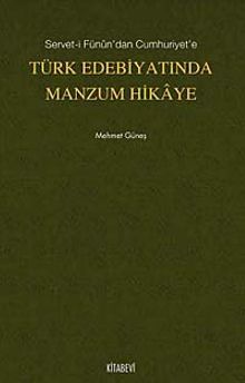 Servet-i Fünun'dan Cumhuriyet'e Türk Edebiyatında Manzum Hikaye