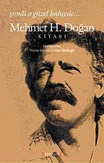 Mehmet H. Doğan Kitabı & Şimdi o Güzel Bahçede…