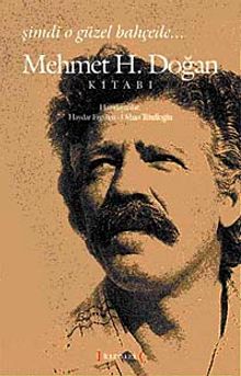 Mehmet H. Doğan Kitabı & Şimdi o Güzel Bahçede…