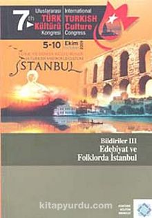 7.Uluslararası Türk Kültürü Kongresi Bildirileri-III