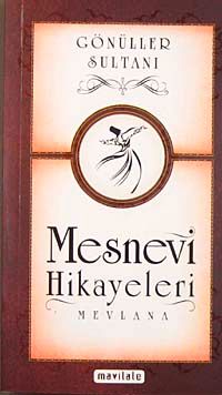 Mesnevi Hikayeleri / Gönüller Sultanı
