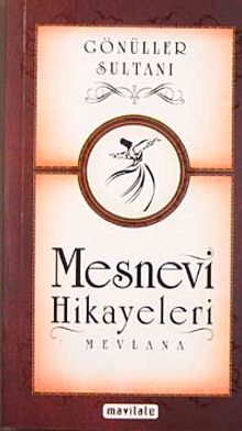 Mesnevi Hikayeleri / Gönüller Sultanı