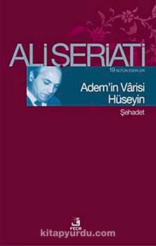 Adem'in Varisi Hüseyin-Şehadet - Dr. Ali Şeriati