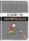 Şiddet ve Şiddetsizlik / &Ccedil;ıtır &Ccedil;ıtır Felsefe (22. Kitap)