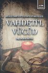 Vahdeti'l V&uuml;cud & Risale-i Mir'at&uuml;'ş-Ş&uuml;hud Fi-Mes'eleti