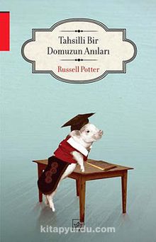 Tahsilli Bir Domuzun Anıları - Russell Potter
