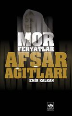 Afşar Ağıtları & Mor Feryatlar