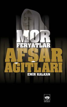 Afşar Ağıtları & Mor Feryatlar