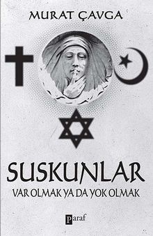 Suskunlar & Var Olmak ya da Yok Olmak