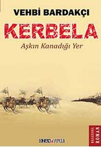 Kerbela & Aşkın Kanadığı Yer