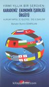 Yirmi Yıllık Bir Serüven: Karadeniz Ekonomik İşbirliği Örgütü & Kurum, Yapısı, İç İşleyişi, Dış İlişkileri