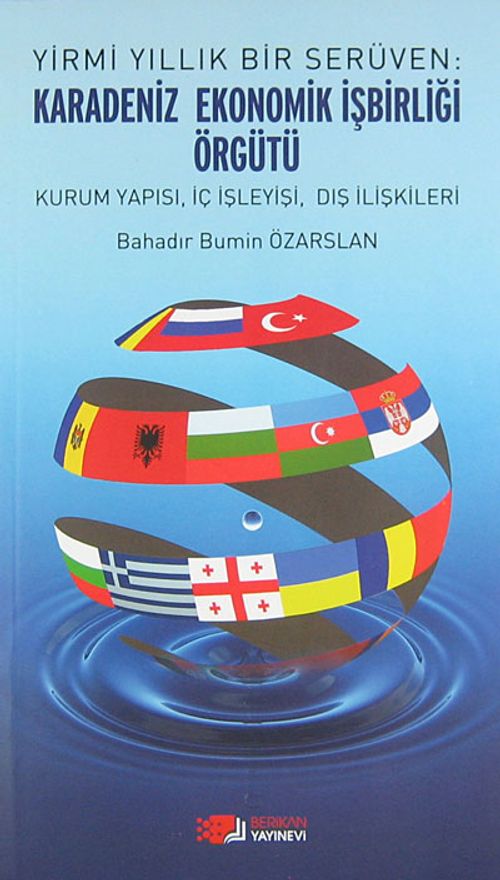 Yirmi Yıllık Bir Serüven: Karadeniz Ekonomik İşbirliği Örgütü & Kurum, Yapısı, İç İşleyişi, Dış İlişkileri