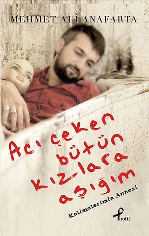 Acı Çeken Bütün Kızlara Aşığım & Kelimelerimin Annesi