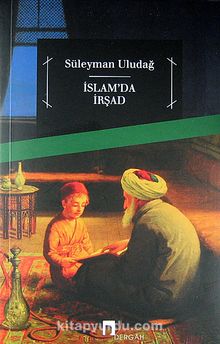 İslam'da İrşad - Prof. Dr. Süleyman Uludağ