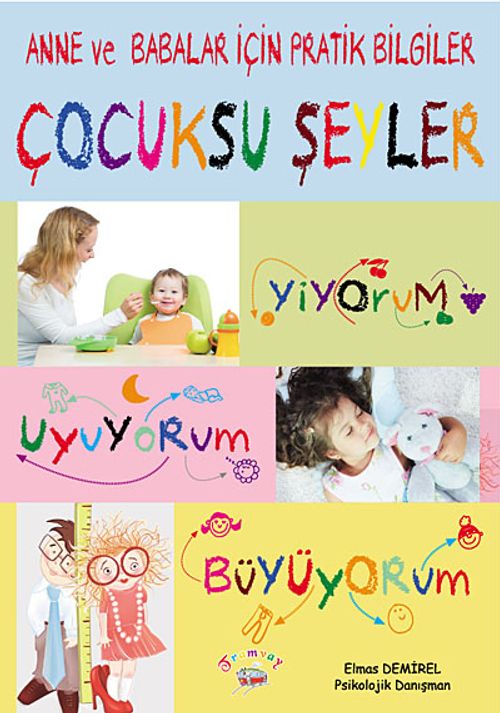 Anne ve Babalar İçin Pratik Bilgiler Çocuksu Şeyler & Yiyorum-Uyuyorum-Büyüyorum