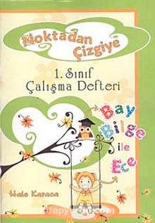 Noktadan Çizgiye 1.Sınıf Çalışma Defteri - Hale Karaca