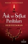 Aşk ve Şefkat Pırıltıları / Bedi&uuml;zzaman