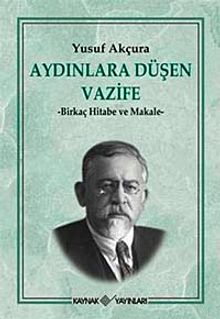 Aydınlara Düşen Vazife & Birkaç Hitabe ve Makale