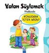 Yalan S&ouml;ylemek Hakkında Konuşmak İster misin?