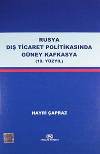 Rusya Dış Ticaret Politikasında Güney Kafkasya (19. Yüzyıl)