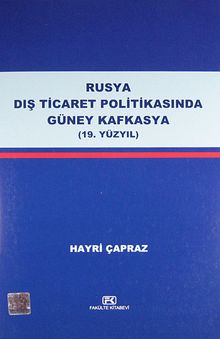 Rusya Dış Ticaret Politikasında Güney Kafkasya (19. Yüzyıl)