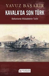 Kavala'da Son Türk & Balkanlarda Mübadelenin Tarihi