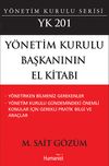 Y&ouml;netim Kurulu Başkanının El Kitabı: YK 201