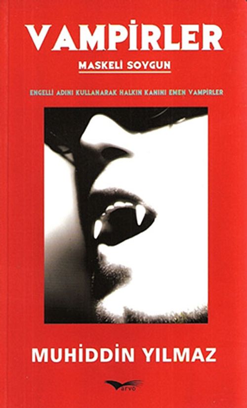 Vampirler & Maskeli Soygun / Engelli Adını Kullanarak Halkın Kanını  Emen Vampirler