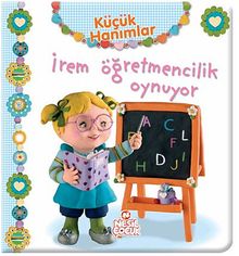 İrem Öğretmencilik Oynuyor / Küçük Hanımlar