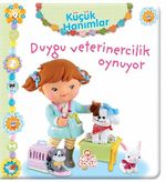 Duygu Veterinercilik Oynuyor / Küçük Hanımlar