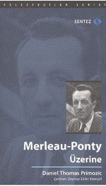 Merleau Ponty Üzerine