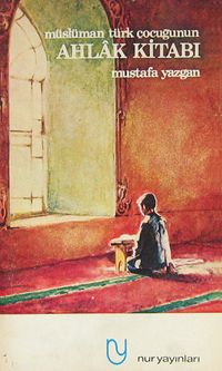 Müslüman Türk Çocuğunun Ahlak Kitabı (2-E-3)