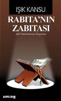 Rabıta'nın Zabıtası & AKP Kadrolarının Özgeçmişi