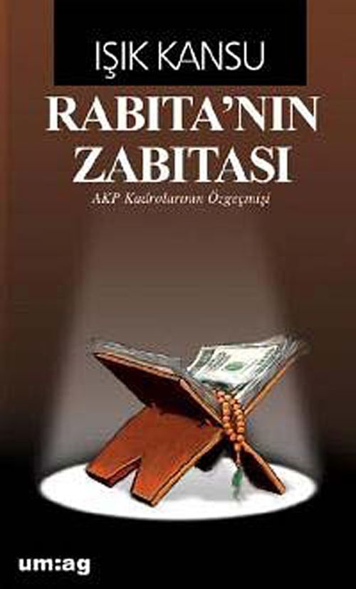 Rabıta'nın Zabıtası & AKP Kadrolarının Özgeçmişi