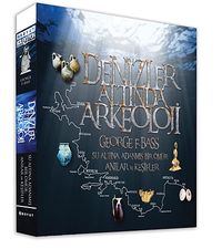 Denizler Altında Arkeoloji & Su Altına Adanmış Bir Ömür: Anılar ve Keşifler