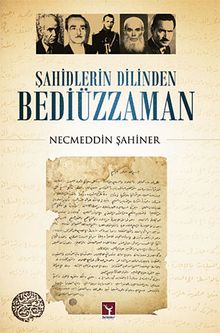 Şahidlerin Dilinden Bediüzzaman