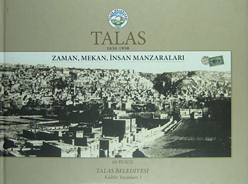 Talas (1850-1950) & Zaman, Mekan, İnsan Manzaraları (1-H-1)